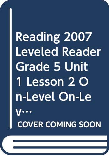 9780328135066: Reading 2007 Leveled Reader Grade 5 Unit 1 Lesson 2 On-Level On-Level