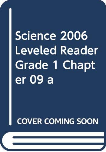 Stock image for SCIENCE 2006 LEVELED READER GRADE 1 CHAPTER 09 A for sale by Wonder Book