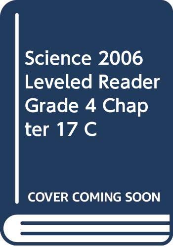 Stock image for SCIENCE 2006 LEVELED READER GRADE 4 CHAPTER 17 C for sale by Better World Books: West