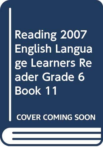 9780328142576: READING 2007 ENGLISH LANGUAGE LEARNERS READER GRADE 6 BOOK 11