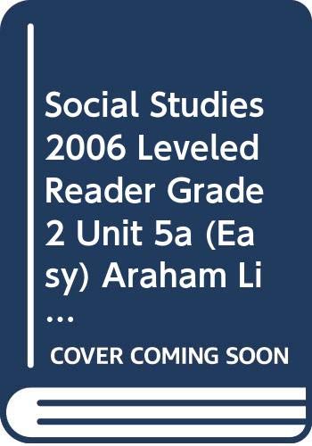 9780328143887: Social Studies 2006 Leveled Reader Grade 2 Unit 5a (Easy) Araham Lincoln