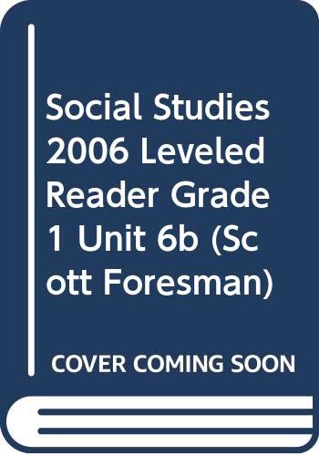 9780328148059: SOCIAL STUDIES 2006 LEVELED READER GRADE 1 UNIT 6B