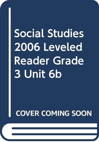 9780328148387: SOCIAL STUDIES 2006 LEVELED READER GRADE 3 UNIT 6B