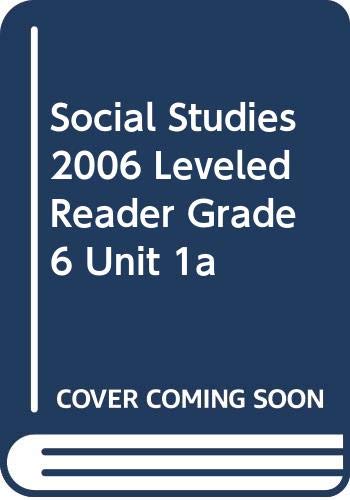 Stock image for SOCIAL STUDIES 2006 LEVELED READER GRADE 6 UNIT 1A for sale by Wonder Book