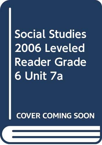 SOCIAL STUDIES 2006 LEVELED READER GRADE 6 UNIT 7A (9780328149391) by Scott Foresman