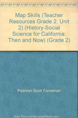 Beispielbild fr Map Skills (Teacher Resources Grade 2; Unit 2) (History-Social Science for California: Then and Now) (Grade 2) zum Verkauf von ThriftBooks-Dallas