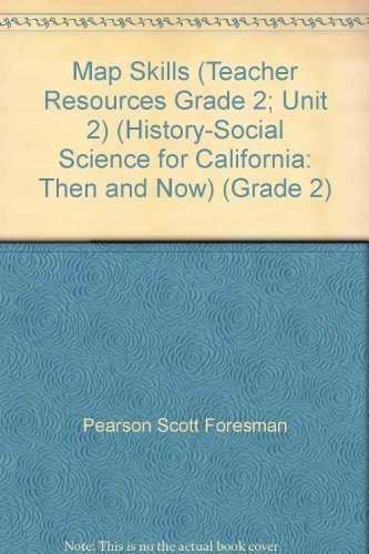 9780328154968: Map Skills (Teacher Resources Grade 2; Unit 2) (History-Social Science for Ca...