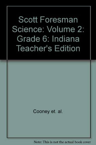 Beispielbild fr Scott Foresman Science: Volume 2: Grade 6: Indiana Teacher's Edition zum Verkauf von Allied Book Company Inc.