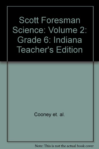 Imagen de archivo de Scott Foresman Science: Volume 2: Grade 6: Indiana Teacher's Edition a la venta por Allied Book Company Inc.