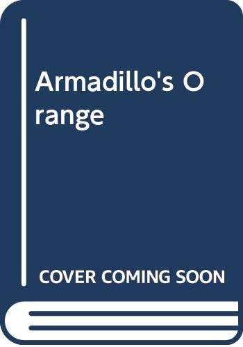 Imagen de archivo de Armadillo's Orange a la venta por ThriftBooks-Atlanta