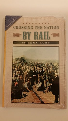 Imagen de archivo de Scott Foresman Social Studies, Grade 4.9B: Crossing The Nation By Rail, Leveled Readers Set Of Six: Original Wraps (2006 Copyright) a la venta por ~Bookworksonline~