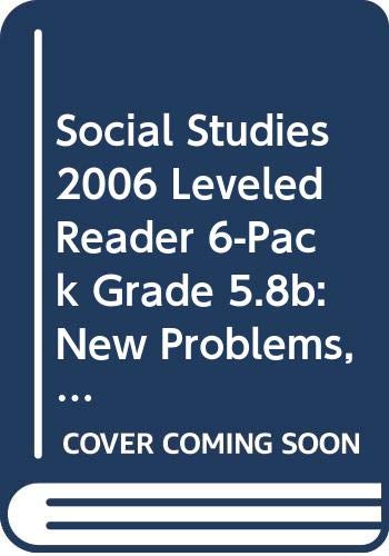 Social Studies 2006 Leveled Reader 6-Pack Grade 5.8b: New Problems, New Solutions (9780328163267) by Scott Foresman