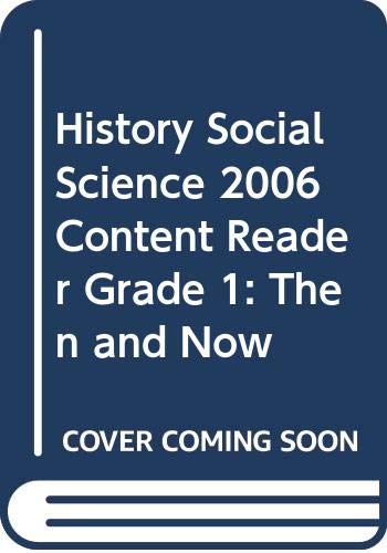 Beispielbild fr HISTORY SOCIAL SCIENCE 2006 CONTENT READER GRADE 1: THEN AND NOW zum Verkauf von Better World Books