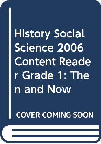 Stock image for HISTORY SOCIAL SCIENCE 2006 CONTENT READER GRADE 1: THEN AND NOW for sale by Better World Books