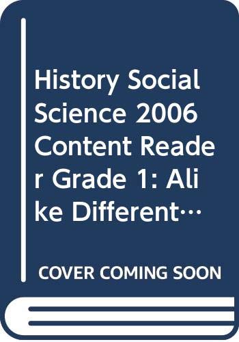 Stock image for HISTORY SOCIAL SCIENCE 2006 CONTENT READER GRADE 1: ALIKE DIFFERENT AND TOGETHER for sale by Wonder Book