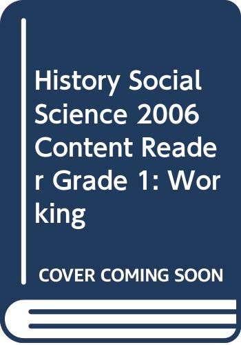 Beispielbild fr HISTORY SOCIAL SCIENCE 2006 CONTENT READER GRADE 1: WORKING zum Verkauf von Better World Books