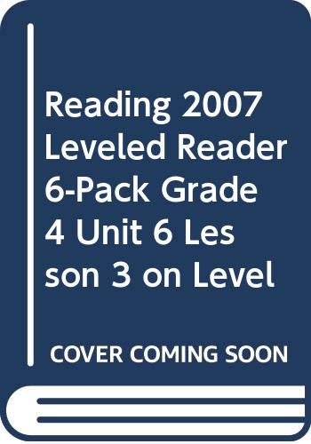 Reading 2007 Leveled Reader 6-Pack Grade 4 Unit 6 Lesson 3 on Level (9780328182435) by Scott Foresman