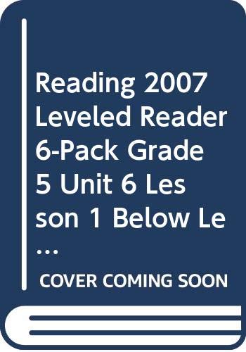 9780328183265: Reading 2007 Leveled Reader 6-Pack Grade 5 Unit 6 Lesson 1 Below Level