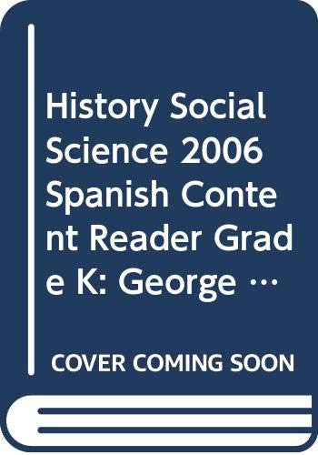 HISTORY SOCIAL SCIENCE 2006 SPANISH CONTENT READER GRADE K: GEORGE WASHINGTON: OUR FIRST PRESIDENT (9780328188697) by Scott Foresman