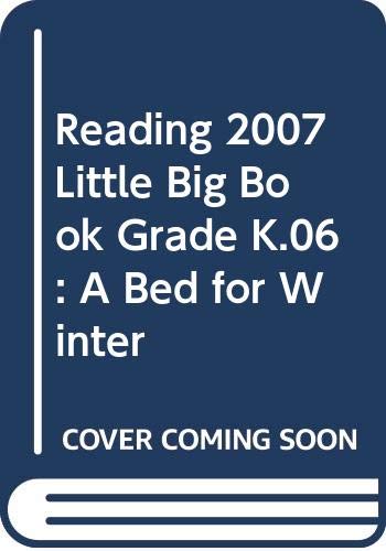 Beispielbild fr READING 2007 LITTLE BIG BOOK GRADE K.06: A BED FOR WINTER zum Verkauf von BooksRun