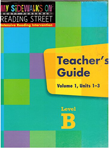 Imagen de archivo de My Sidewalks on Reading Street Scott Foresman Intensive Reading Intevention Teacher's Guide Volume 1 Units 1-3 Level B a la venta por Allied Book Company Inc.