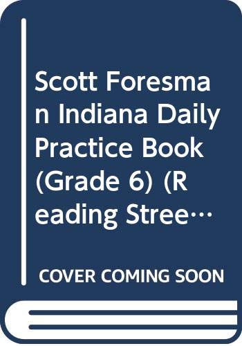 

Scott Foresman Indiana Daily Practice Book (Grade 6) (Reading Street)