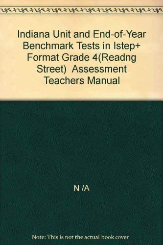 9780328259007: Indiana Unit and End-of-Year Benchmark Tests in Istep+ Format Grade 4(Readng Street) Assessment Teachers Manual