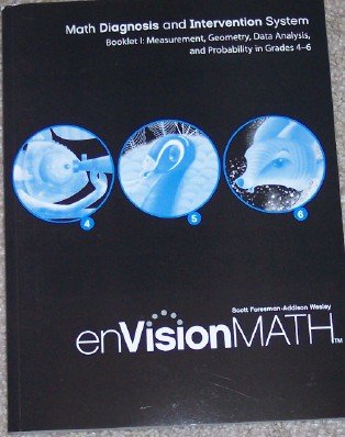 Stock image for enVision Math, Math Diagnosis And Intervention System, Booklet I: Measurement, Geometry, Data Analysis, And Probability In Grades 4-6 (2009 Copyright) for sale by ~Bookworksonline~