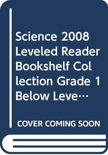 9780328314522: Science 2008 Leveled Reader Bookshelf Collection Grade 1 Below Level