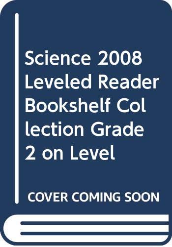 Science 2008 Leveled Reader Bookshelf Collection Grade 2 on Level (9780328314607) by Scott Foresman