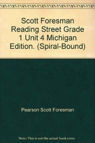 Beispielbild fr Scott Foresman Reading Street Grade 1 Unit 4 Michigan Edition. (Spiral-Bound) zum Verkauf von Better World Books