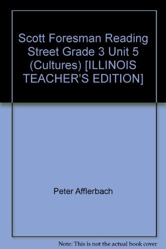 Imagen de archivo de Scott Foresman Reading Street Grade 3 Unit 5 (Cultures) [ILLINOIS TEACHER'S EDITION] a la venta por Better World Books