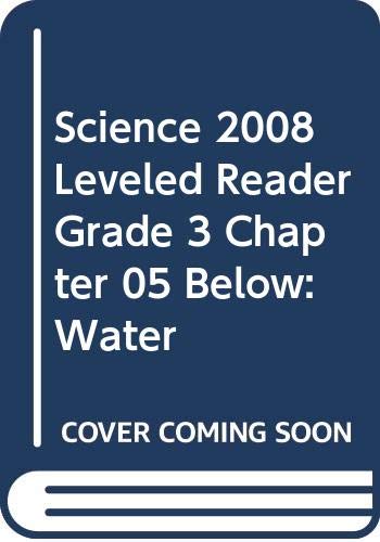 Imagen de archivo de SCIENCE 2008 LEVELED READER GRADE 3 CHAPTER 05 BELOW: WATER a la venta por Wonder Book