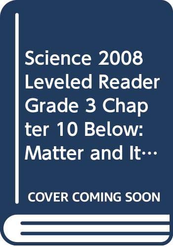 Imagen de archivo de SCIENCE 2008 LEVELED READER GRADE 3 CHAPTER 10 BELOW: MATTER AND ITS PROPERTIES a la venta por Ezekial Books, LLC