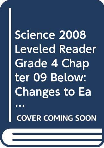 Imagen de archivo de SCIENCE 2008 LEVELED READER GRADE 4 CHAPTER 09 BELOW: CHANGES TO EARTH'SSURFACE a la venta por -OnTimeBooks-