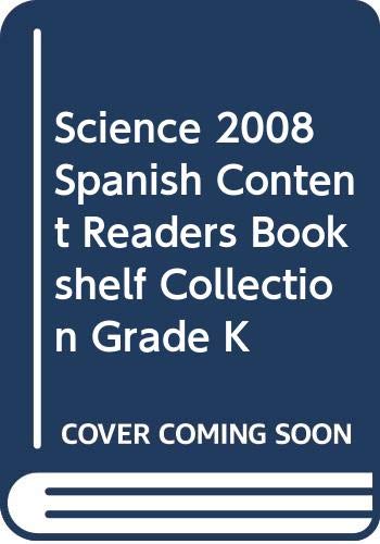 Science 2008 Spanish Content Readers Bookshelf Collection Grade K (9780328373161) by Scott Foresman