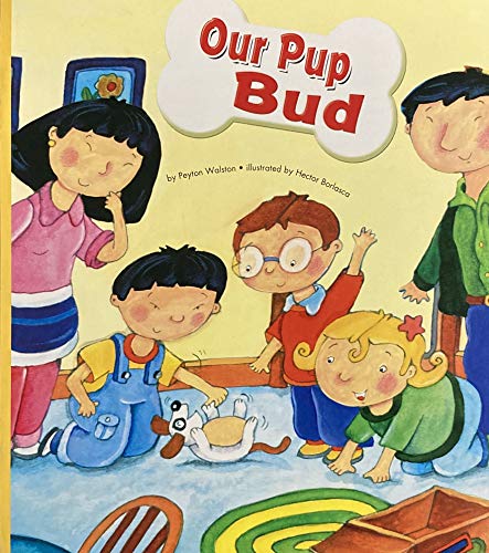 Beispielbild fr Pearson Kindergarten Student Reader 5.3: OUR PUP BUD zum Verkauf von Better World Books
