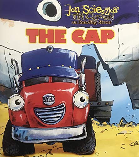 Stock image for Jon Scieszka's Trucktown On Reading Street, Get Set, Roll! The Cap, Reader 10 (2013 Copyright) for sale by ~Bookworksonline~