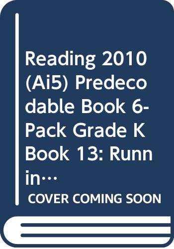 Stock image for READING 2010 (AI5) PREDECODABLE BOOK 6-PACK GRADE K BOOK 13:RUNNING WI for sale by Hawking Books