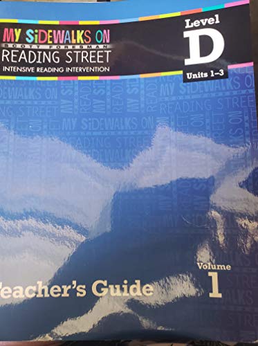 Imagen de archivo de My Sidewalks On Reading Street, Intensive Reading Intervention, Level D, Units 1-3, Volume 1: Teacher's Guide (2011 Copyright) a la venta por ~Bookworksonline~