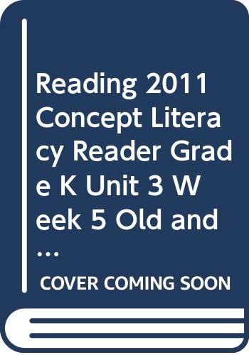Imagen de archivo de READING 2011 CONCEPT LITERACY READER GRADE K UNIT 3 WEEK 5 OLD AND NEW a la venta por SecondSale