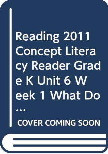 Imagen de archivo de READING 2011 CONCEPT LITERACY READER GRADE K UNIT 6 WEEK 1 WHAT D a la venta por Hawking Books