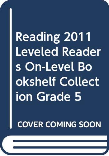 Imagen de archivo de Reading 2011 Leveled Readers On-Level Bookshelf Collection Grade 5 ; 9780328466597 ; 032846659X a la venta por APlus Textbooks