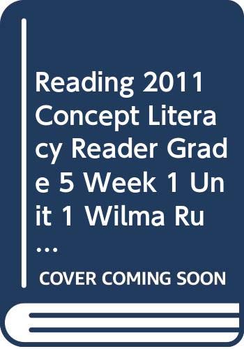 READING 2011 CONCEPT LITERACY READER GRADE 5 WEEK 1 UNIT 1 WILMA RUDOLPH:TENNESSEE TORNADO (9780328472420) by Scott Foresman