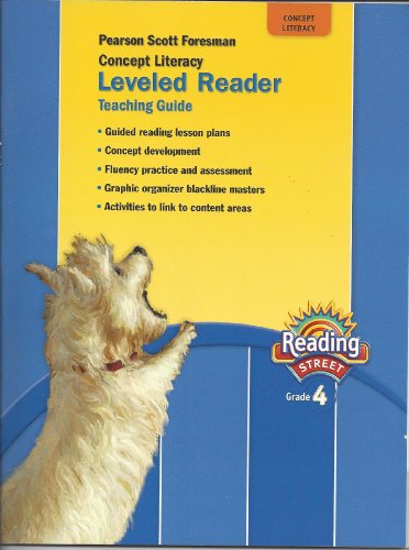 Stock image for Pearson Scott Foresman Reading Street, Grade 4: Concept Literacy Leveled Reader Teaching Guide (2009 Copyright) for sale by ~Bookworksonline~