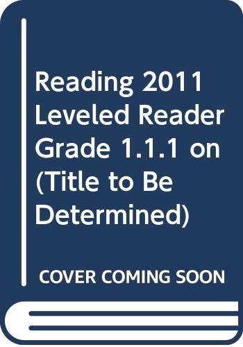 Stock image for Reading 2011 Leveled Reader Grade 1. 1. 1 on (title to Be Determined) for sale by Better World Books