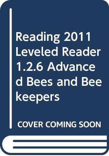 9780328507405: Reading 2011 Leveled Reader 1.2.6 Advanced Bees and Beekeepers