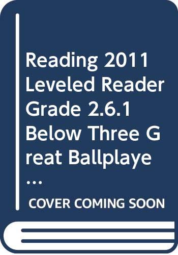 Stock image for Reading 2011 Leveled Reader Grade 2. 6. 1 below Three Great Ballplayers for sale by Better World Books