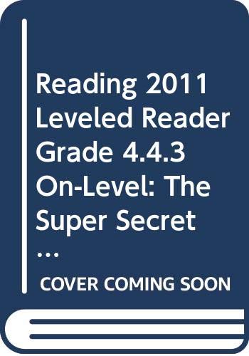 Beispielbild fr READING 2011 LEVELED READER GRADE 4.4.3 ON-LEVEL:THE SUPER SECRET SURPRISE SOCIETY zum Verkauf von Wonder Book