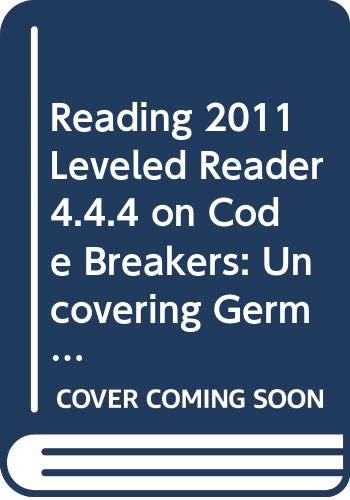 Imagen de archivo de READING 2011 LEVELED READER 4.4.4 ON CODE BREAKERS: UNCOVERING GERMAN MESSAGES GRADE 4 a la venta por Irish Booksellers